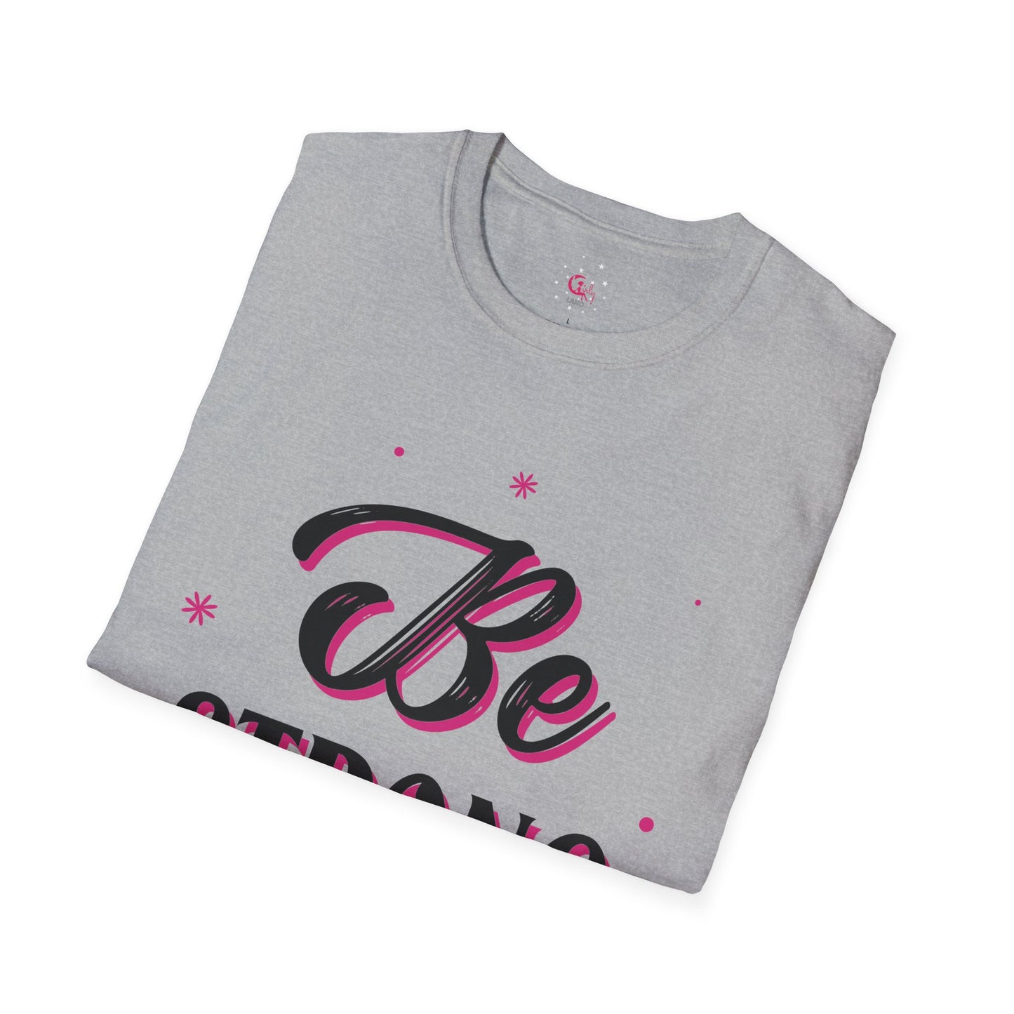 Be Strong Always Affirmation T-Shirt