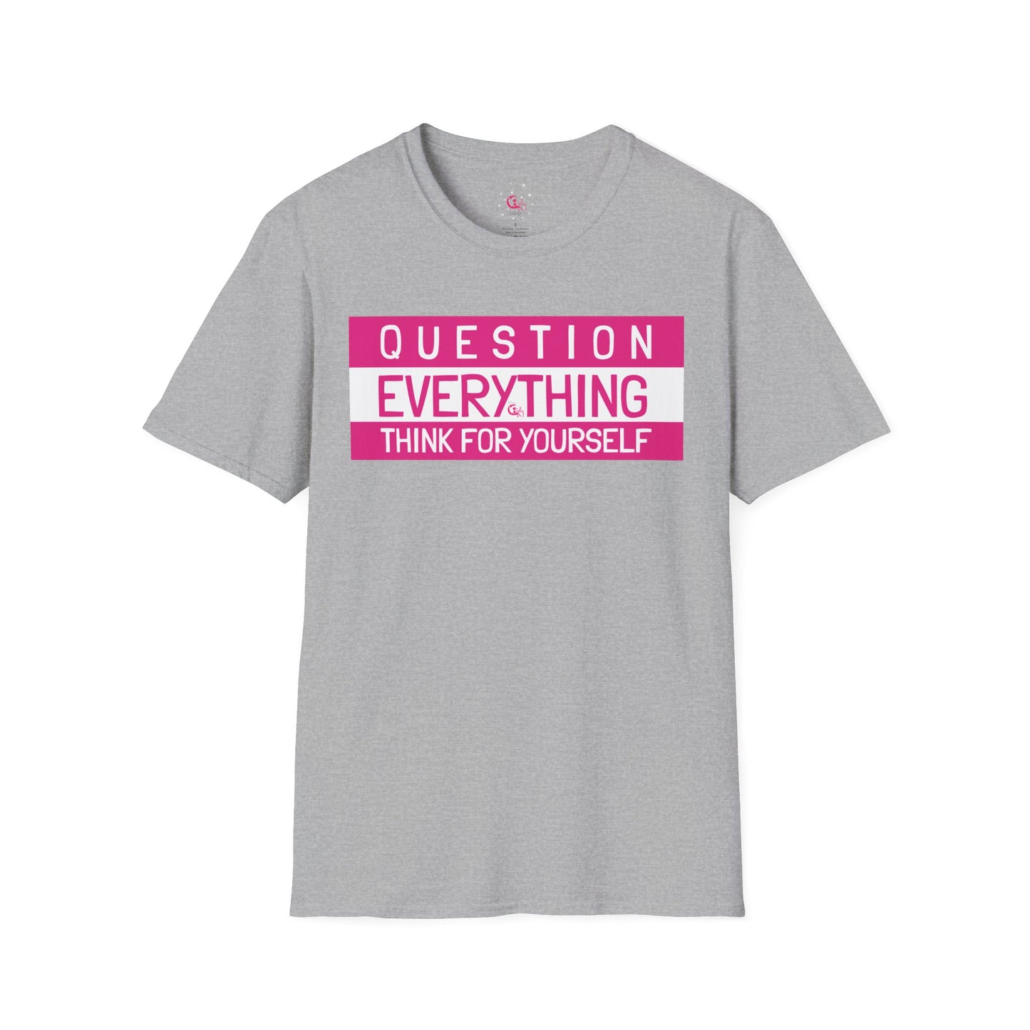 Question Everything - Think For Yourself Statement Tee Pink