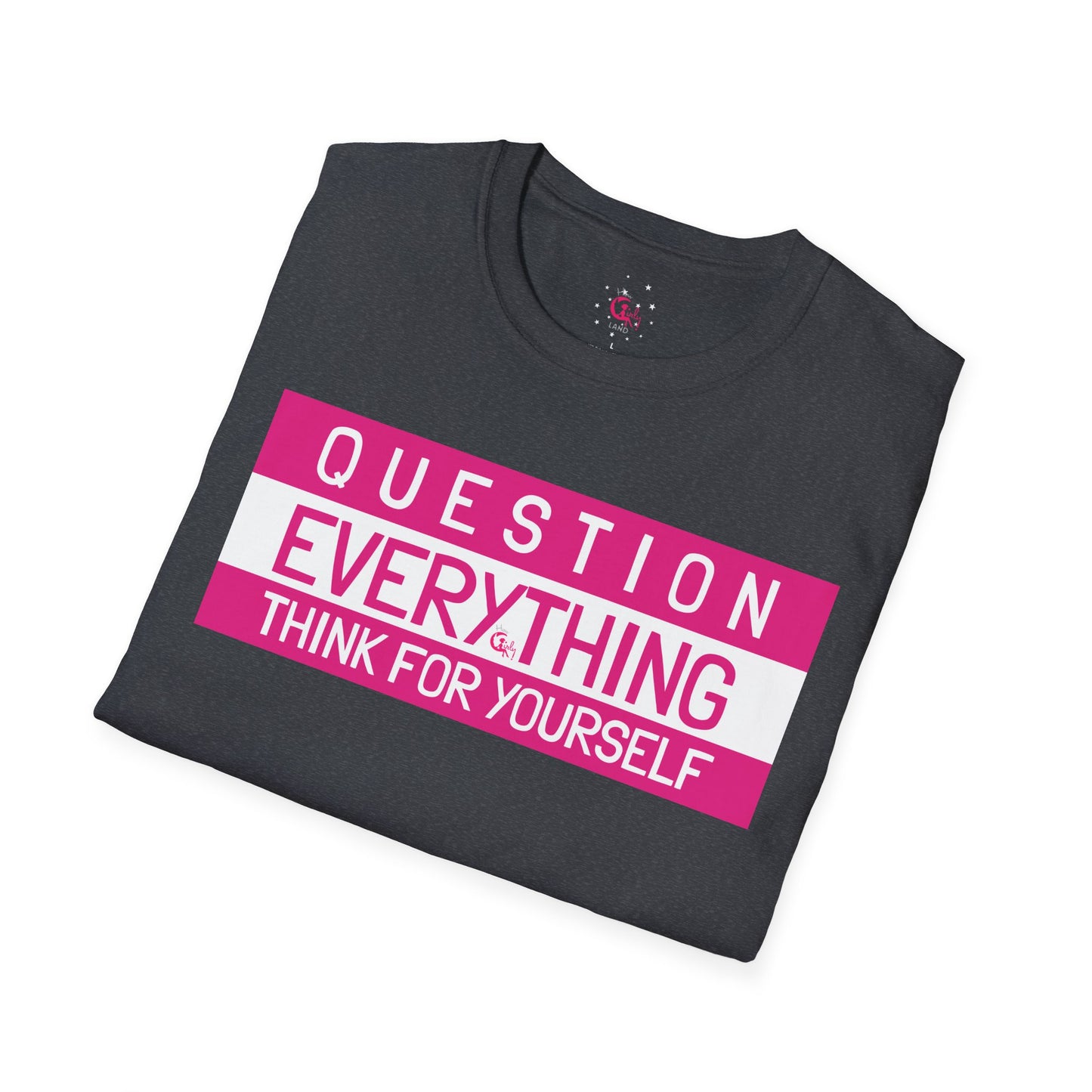 Question Everything - Think For Yourself Statement Tee Pink