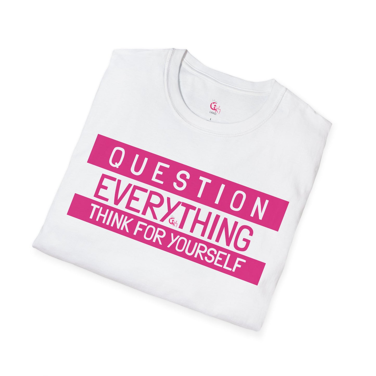 Question Everything - Think For Yourself Statement Tee Pink