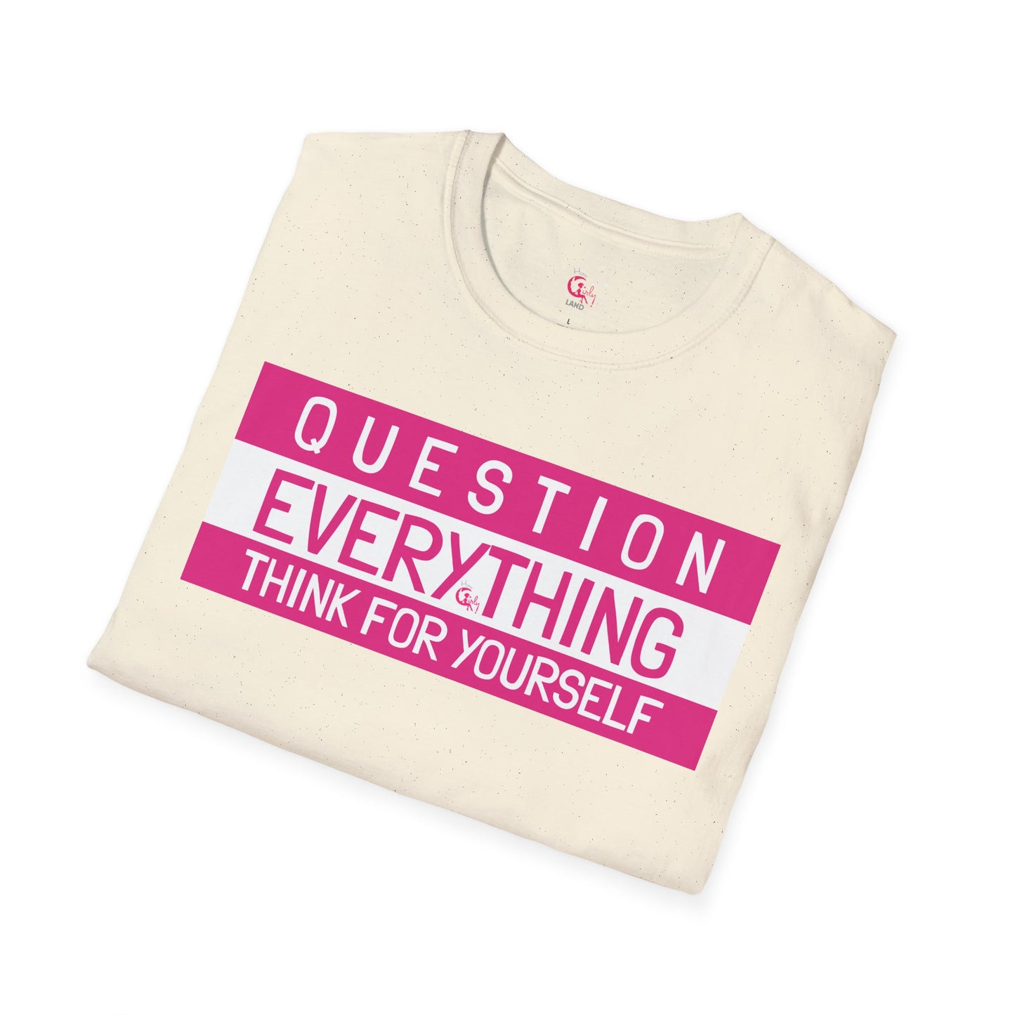 Question Everything - Think For Yourself Statement Tee Pink