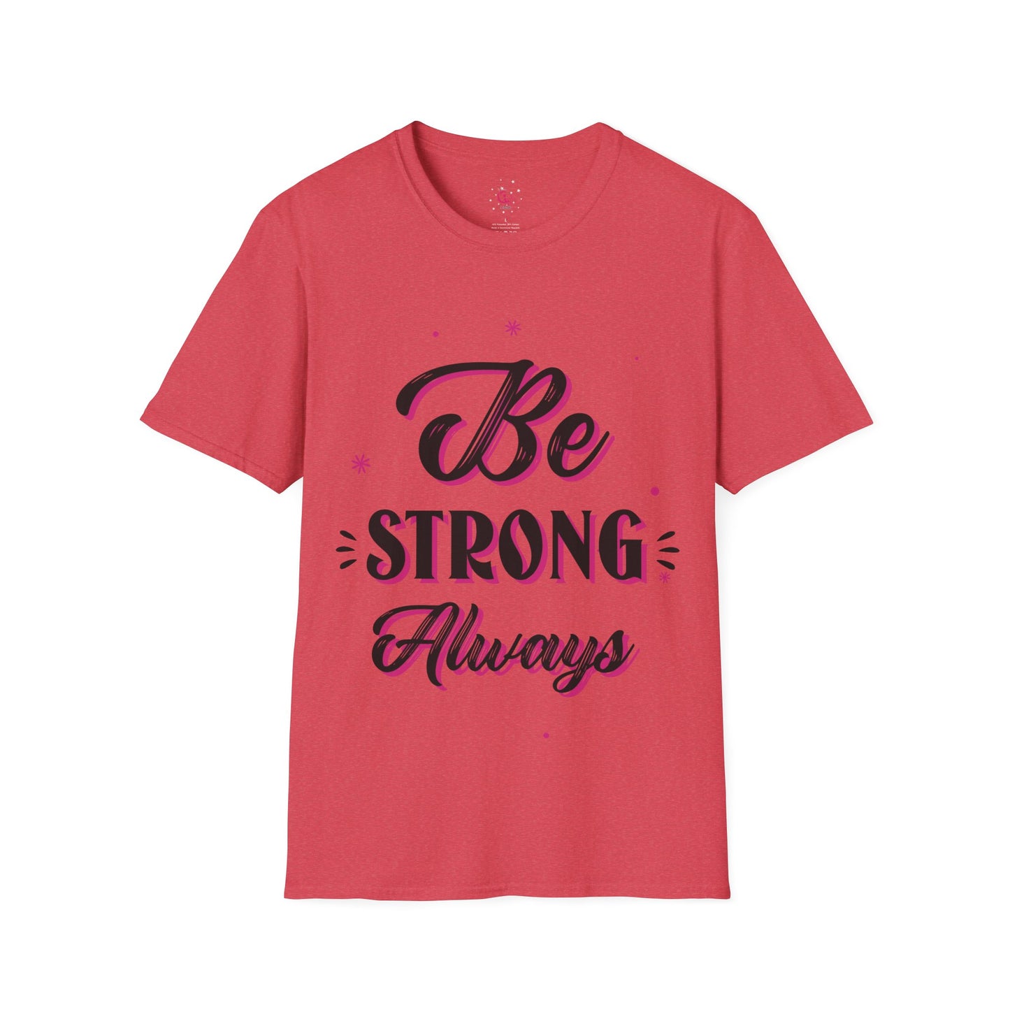 Be Strong Always Affirmation T-Shirt
