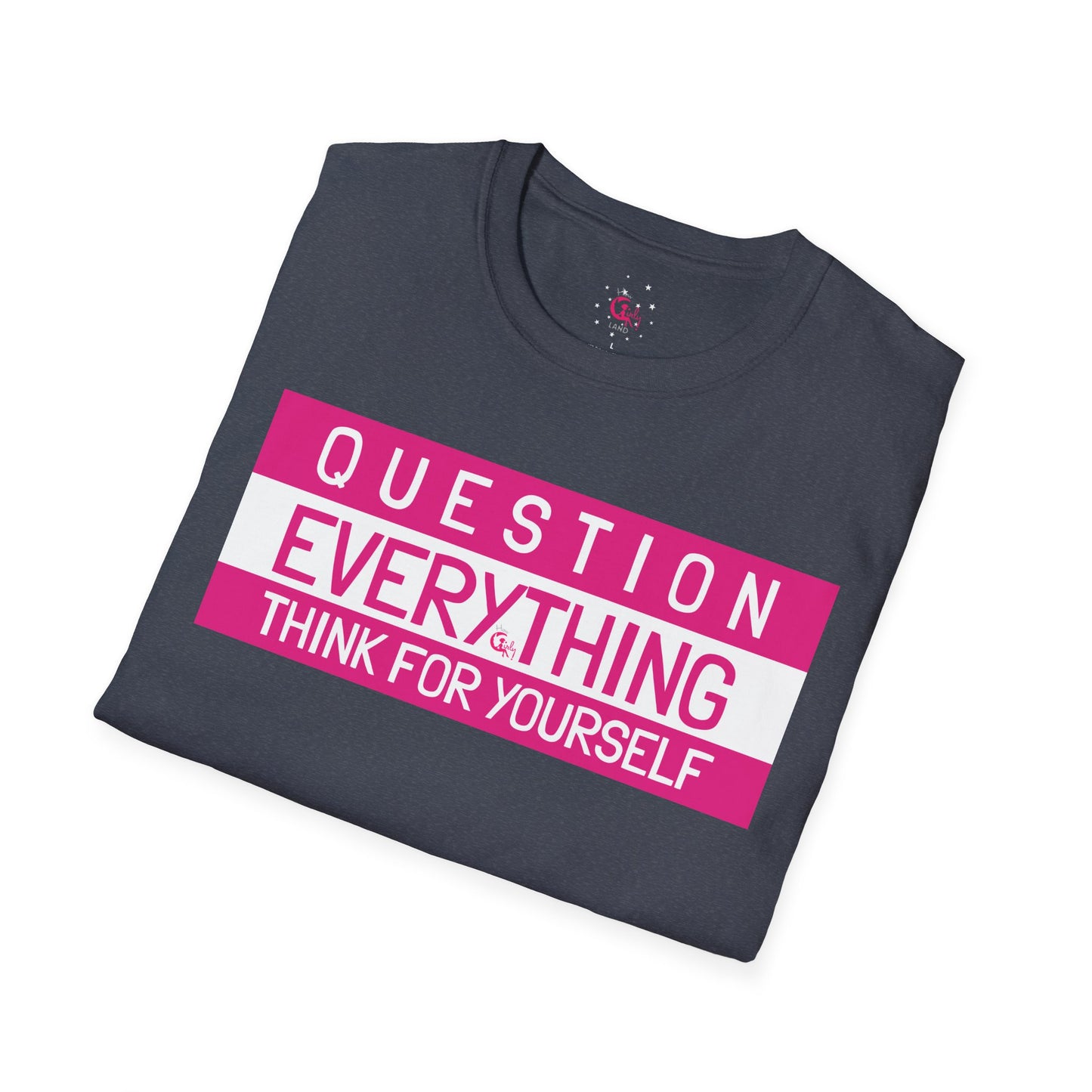 Question Everything - Think For Yourself Statement Tee Pink