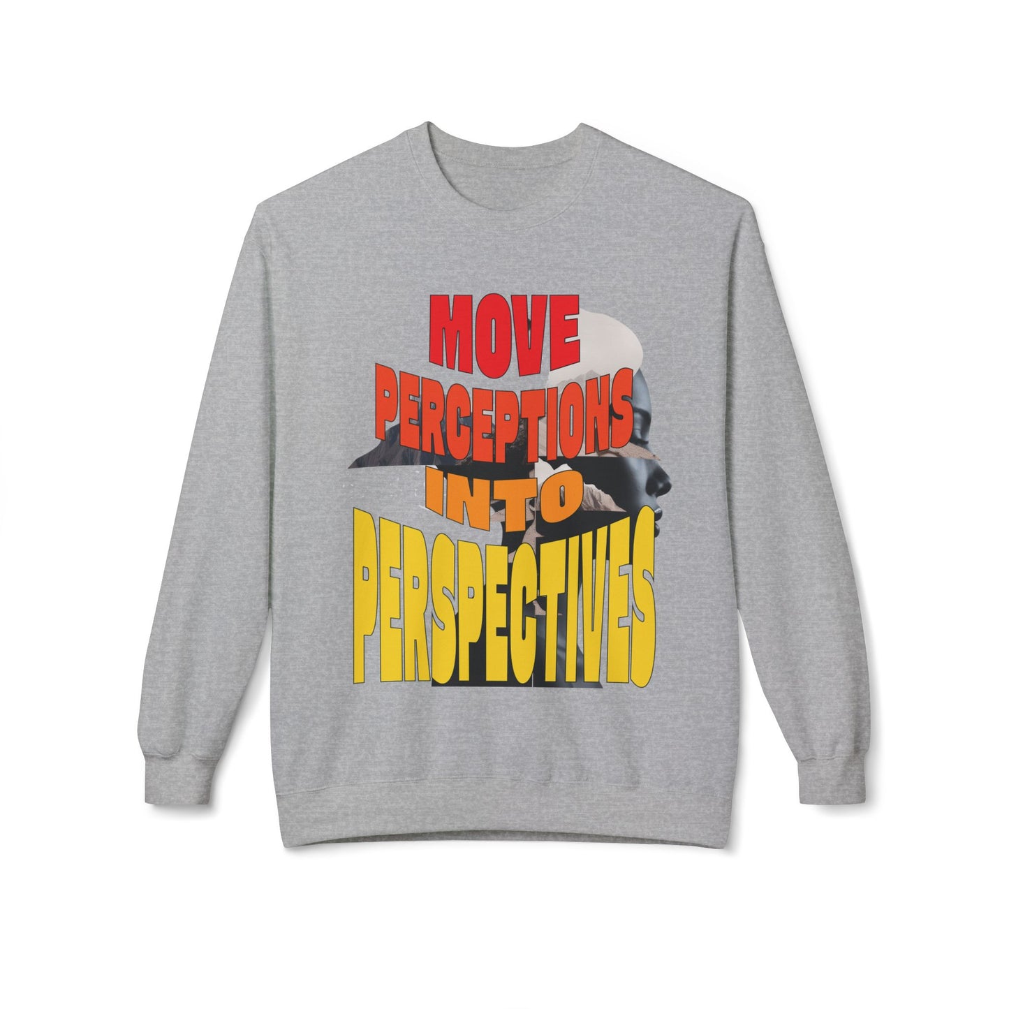 Move Perceptions Into Perspectives Sweatshirt