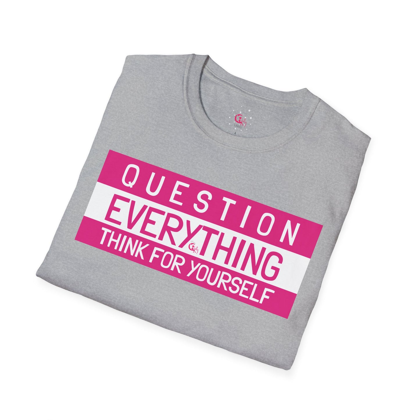 Question Everything - Think For Yourself Statement Tee Pink