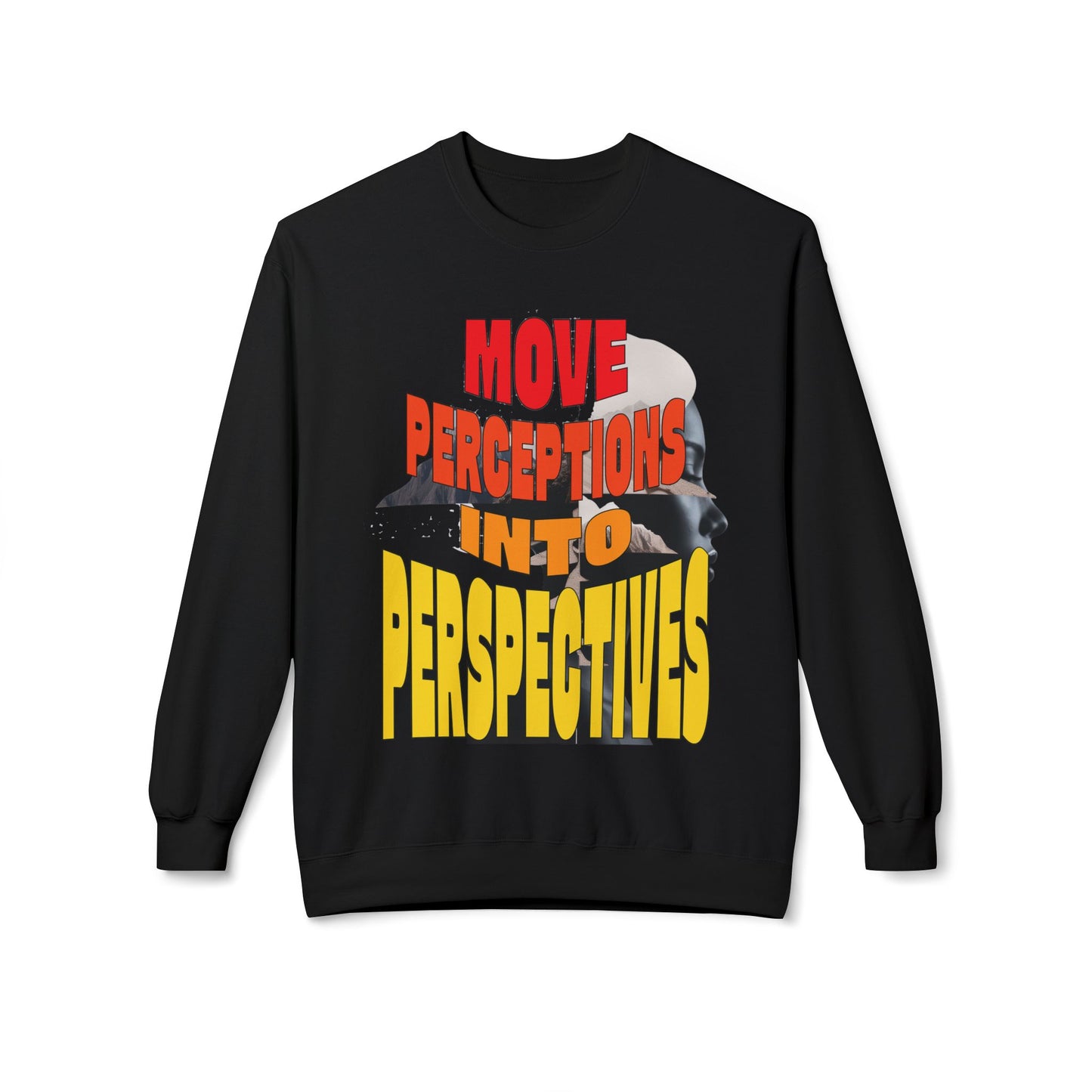 Move Perceptions Into Perspectives Sweatshirt