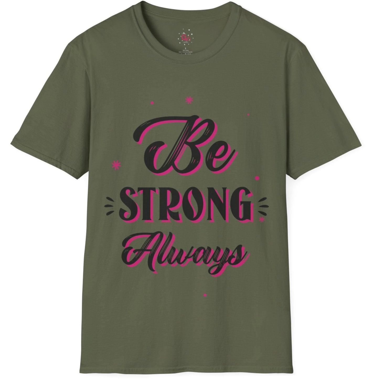 Be Strong Always Affirmation T-Shirt