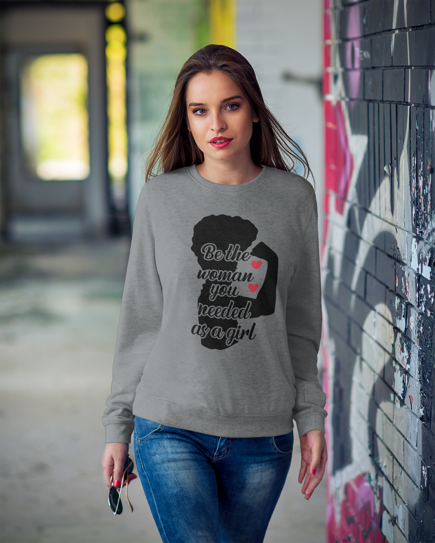 Empowering Women's Sweatshirt | "Be the Woman You Needed as a Girl"