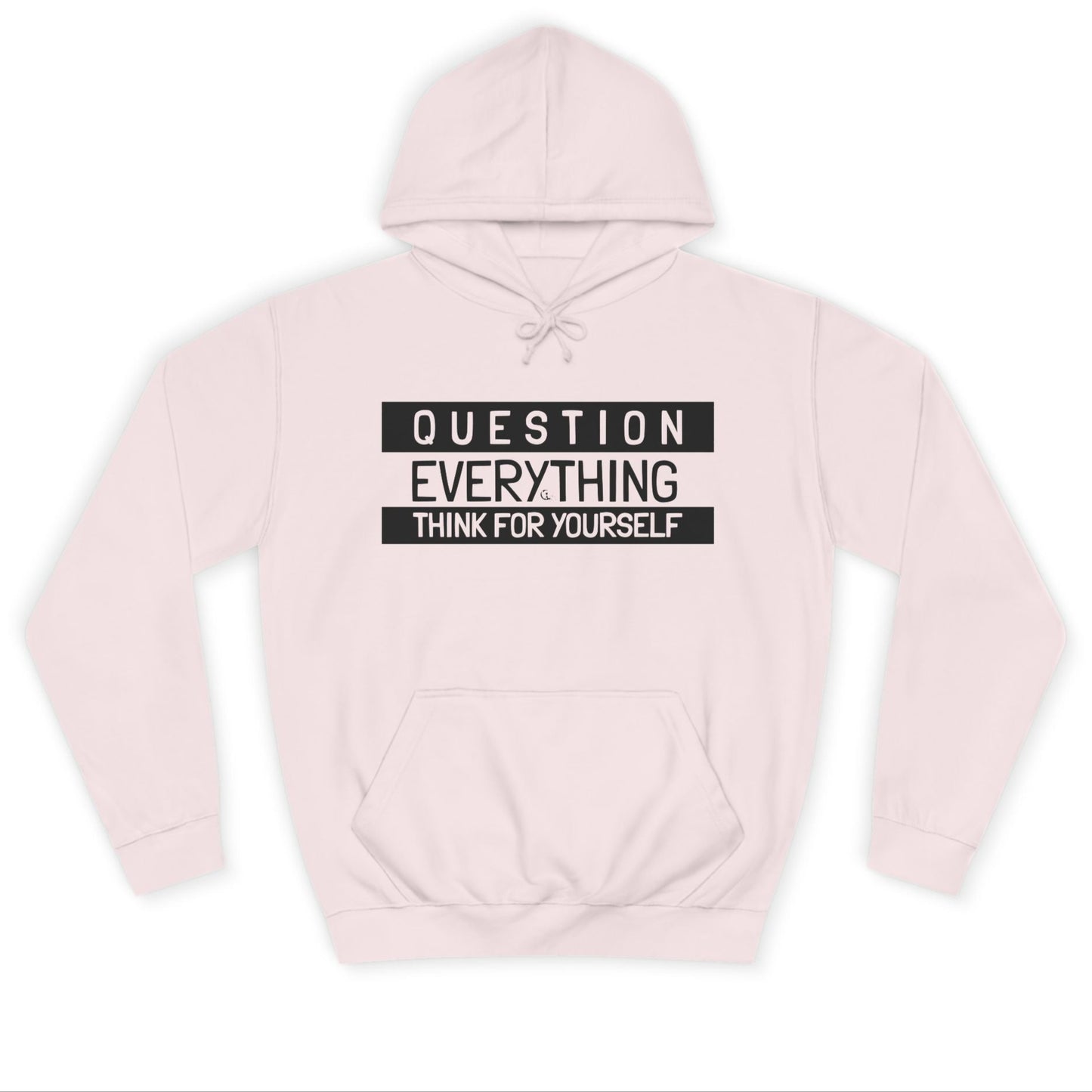 Question Everything Hoodie - Think For Yourself Design