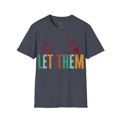 Inspirational 'Let Them...Let Your Beauty Shine' Soft style T-Shirt