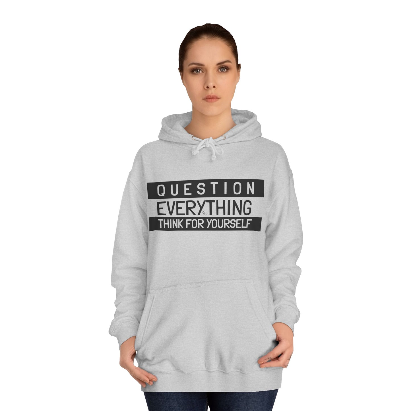 Question Everything Hoodie - Think For Yourself Design