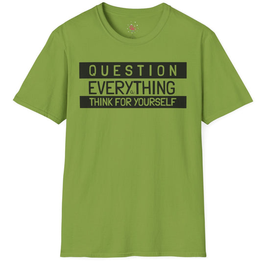 Question Everything - Think For Yourself Statement Tee