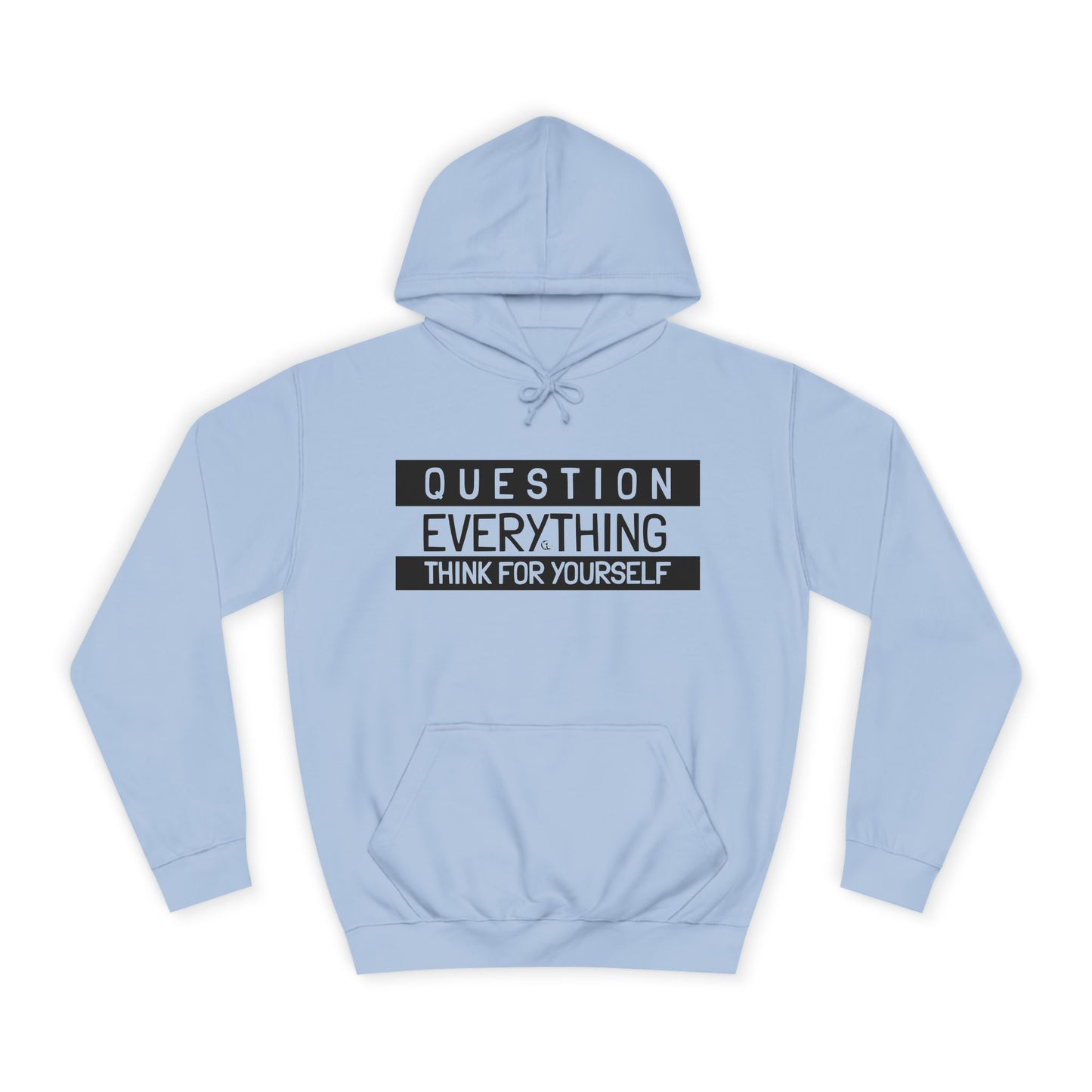 Question Everything Hoodie - Think For Yourself Design