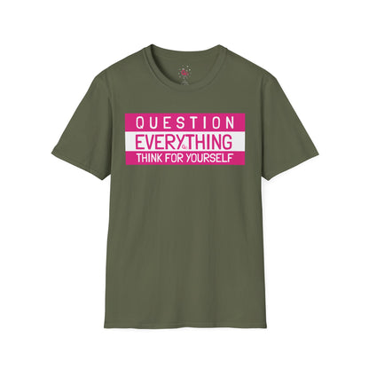 Question Everything - Think For Yourself Statement Tee Pink