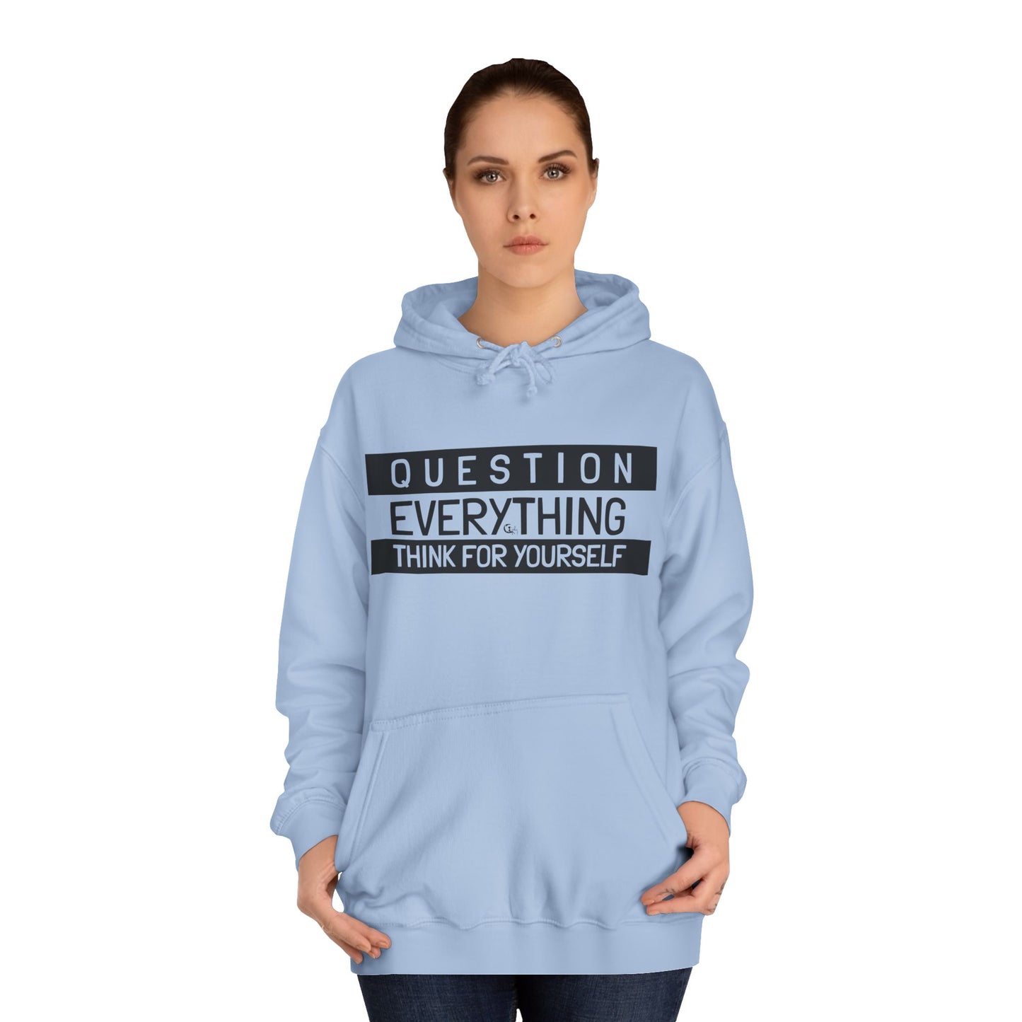 Question Everything Hoodie - Think For Yourself Design
