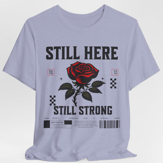 Still Here Still Strong 2025 Affirmation Tee