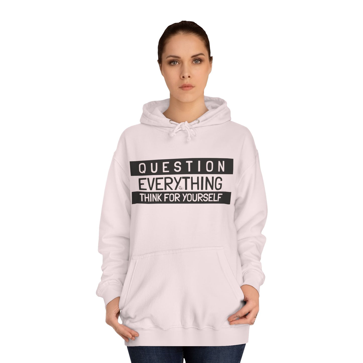 Question Everything Hoodie - Think For Yourself Design