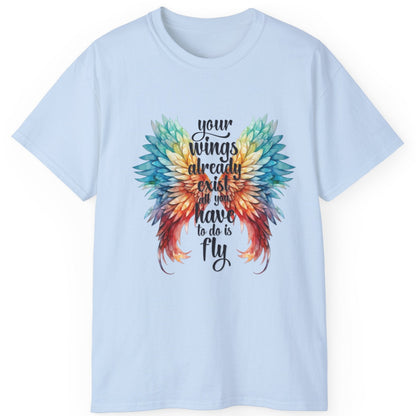 Inspirational Wings Tee-Your Wings Already Exist All You Have To Do Is Fly