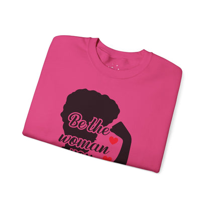 Empowering Women's Sweatshirt | "Be the Woman You Needed as a Girl"