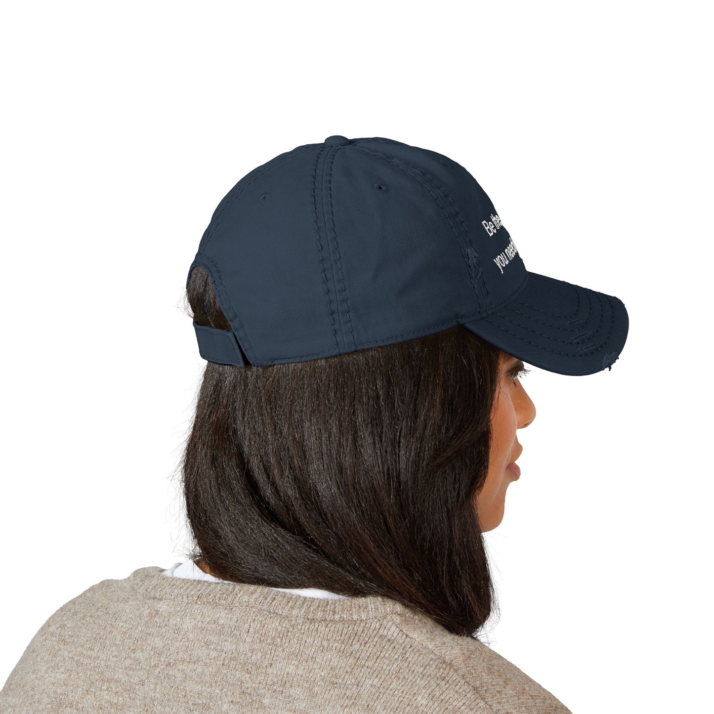 Distressed Dad Hat - "Be the woman you needed as a girl" Embroidered Cap